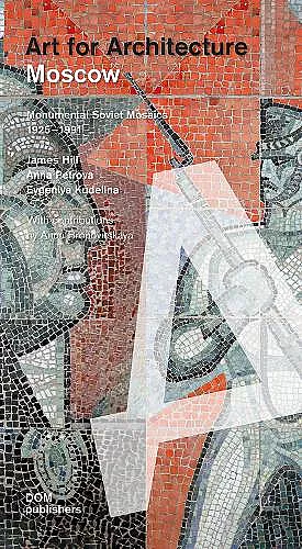 Moscow: Soviet Mosaics from 1935 to 1990 cover