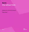 Berlin: City Without Form cover