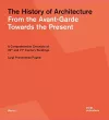 The History of Architecture: From the Avant-Garde Towards the Present cover