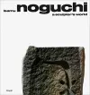 Isamu Noguchi: A Sculptor’s World cover