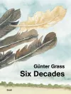 Günter Grass: Six Decades cover