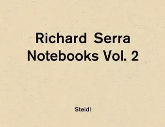 Richard Serra: Notebooks Vol. 2 cover