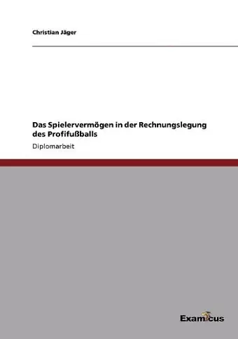 Das Spielervermögen in der Rechnungslegung des Profifußballs cover