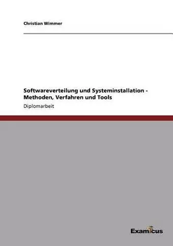 Softwareverteilung und Systeminstallation - Methoden, Verfahren und Tools cover