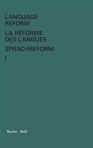 Language Reform - La réforme des langues - Sprachreform / Language Reform - La réforme des langues - Sprachreform Volume I cover