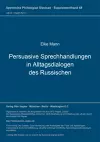 Persuasive Sprechhandlungen in Alltagsdialogen Des Russischen cover