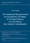 Der Aspektuale Bezugsmoment ALS Linguistische Grundlage Fuer Die Beschreibung Und Vermittlung Des Russische Verbalaspekts cover