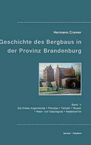 Beiträge zur Geschichte des Bergbaus in der Provinz Brandenburg cover