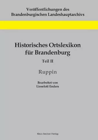 Historisches Ortslexikon für Brandenburg, Teil II, Ruppin cover