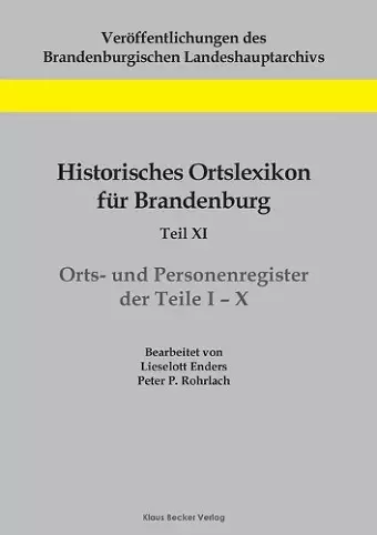 Historisches Ortslexikon für Brandenburg, Teil XI, Orts- und Personenregister cover