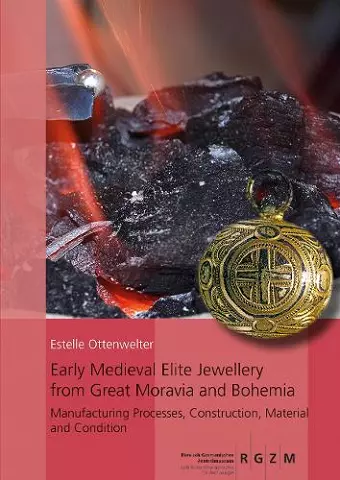 Early Medieval Elite Jewellery from Great Moravia and Bohemia cover