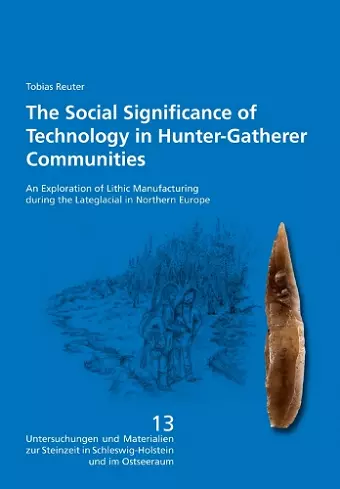 The Social Significance of Technology in Hunter-Gatherer Communities cover