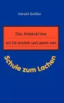 Das Arbeitsklima sollte trocken und warm sein cover