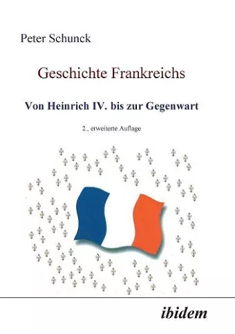 Geschichte Frankreichs. Von Heinrich IV. bis zur Gegenwart cover