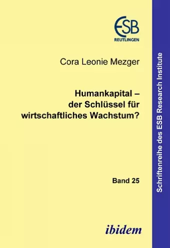 Humankapital – der Schlüssel für wirtschaftliches Wachstum? cover
