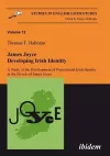 James Joyce: Developing Irish Identity – A Study of the Development of Postcolonial Irish Identity in the Novels of James Joyce cover