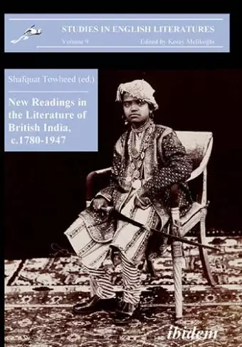 New Readings in the Literature of British India, c. 1780-1947 cover