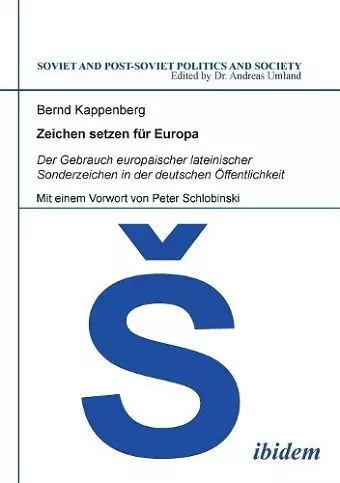 Zeichen setzen f�r Europa. Der Gebrauch europ�ischer lateinischer Sonderzeichen in der deutschen �ffentlichkeit. Mit einem Vorwort von Peter Schlobinski cover