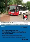 Die Liberalisierung des Öffentlichen Personennahverkehrs in Deutschland. Eine Untersuchung am Beispiel des Verkehrsverbundes Bremen/Niedersachsen cover