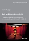 Zeit im Rückwärtsschritt. Über das Stilmittel der chronologischen Inversion in MEMENTO, IRRÉVERSIBLE und 5 X 2. cover