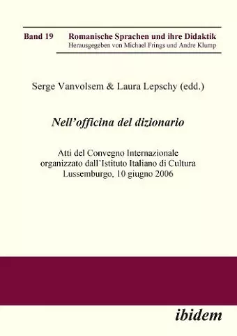 Nell'Officina del Dizionario. Atti del Convegno Internazionale organizzato dall'Istituto Italiano di Cultura Lussemburgo, 10 giugno 2006 cover