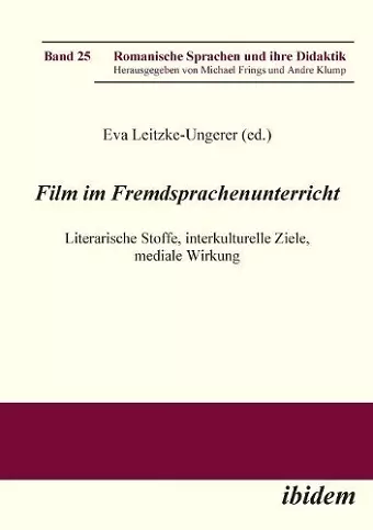 Film im Fremdsprachenunterricht. Literarische Stoffe, interkulturelle Ziele, mediale Wirkung cover