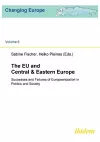 The EU and Central & Eastern Europe. Successes and Failures of Europeanization in Politics and Society cover