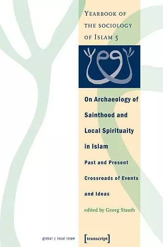 On Archaeology of Sainthood and Local Spirituality in Islam cover