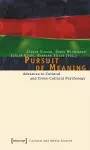 Pursuit of Meaning – Advances in Cultural and Cross–Cultural Psychology cover