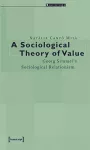 A Sociological Theory of Value – Georg Simmel`s Sociological Relationism cover