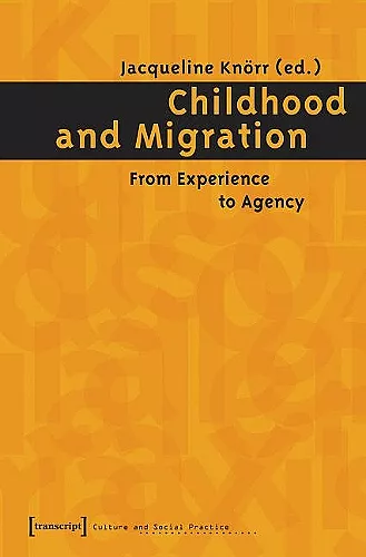 Childhood and Migration – From Experience to Agency cover