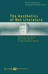 The Aesthetics of Net Literature – Writing, Reading and Playing in Programmable Media cover