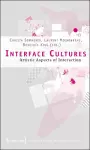 Interface Cultures – Artistic Aspects of Interaction cover