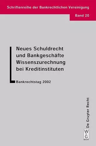 Neues Schuldrecht und Bankgeschäfte. Wissenszurechnung bei Kreditinstituten cover