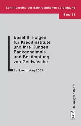 Basel II: Folgen für Kreditinstitute und ihre Kunden. Bankgeheimnis und Bekämpfung von Geldwäsche cover