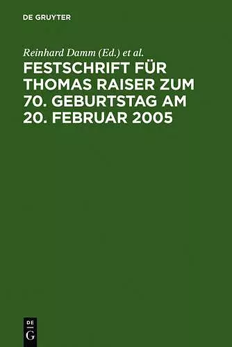 Festschrift für Thomas Raiser zum 70. Geburtstag am 20. Februar 2005 cover