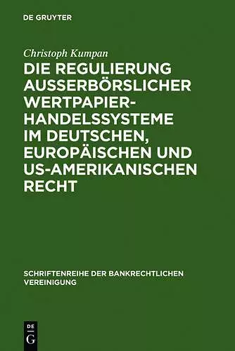 Die Regulierung außerbörslicher Wertpapierhandelssysteme im deutschen, europäischen und US-amerikanischen Recht cover