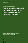 Die Europäisierung des Privatrechts und die Rechtsvergleichung cover