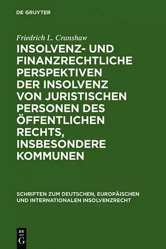 Insolvenz- und finanzrechtliche Perspektiven der Insolvenz von juristischen Personen des öffentlichen Rechts, insbesondere Kommunen cover