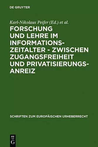 Forschung und Lehre im Informationszeitalter - zwischen Zugangsfreiheit und Privatisierungsanreiz cover