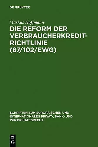 Die Reform der Verbraucherkredit-Richtlinie (87/102/EWG) cover