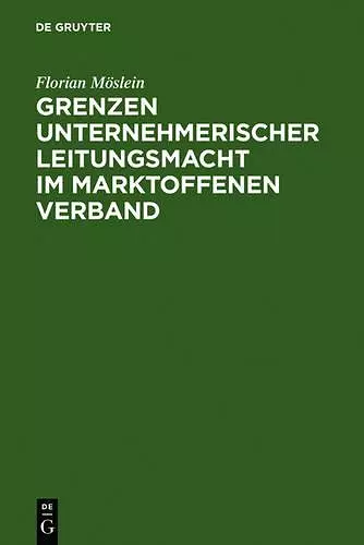 Grenzen unternehmerischer Leitungsmacht im marktoffenen Verband cover