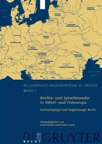 Rechts- Und Sprachtransfer in Mittel- Und Osteuropa. Sachsenspiegel Und Magdeburger Recht cover