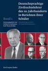 Deutschsprachige Zivilrechtslehrer des 20. Jahrhunderts in Berichten ihrer Schüler Band 1 cover