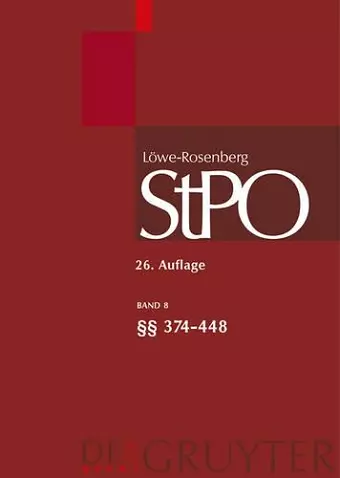 Löwe/Rosenberg. Die Strafprozeßordnung und das Gerichtsverfassungsgesetz, Band 8, §§ 374-448 cover