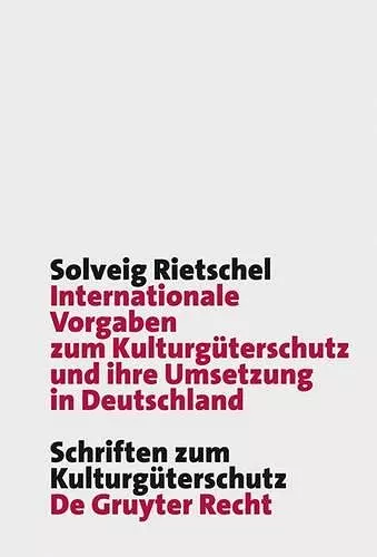 Internationale Vorgaben Zum Kulturgüterschutz Und Ihre Umsetzung in Deutschland cover