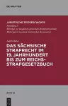 Das Sächsische Strafrecht Im 19. Jahrhundert Bis Zum Reichsstrafgesetzbuch cover