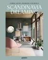Scandinavia Dreaming : Nordic Homes, Interiors and Design: Scandinavian Design, Interiors and Living packaging