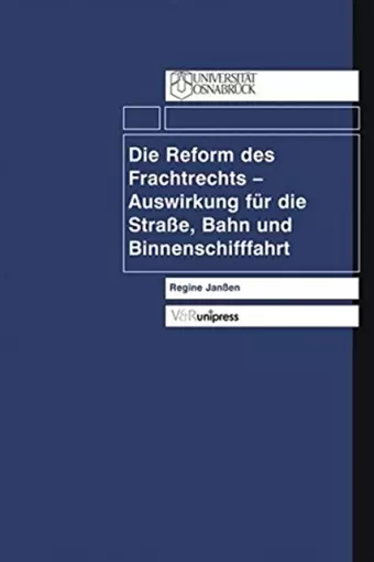 Die Reform des Frachtrechts - Auswirkung fur die Strasse, Bahn und Binnenschifffahrt (Schriften Z.deutschen U.internation. Personlichkeits-u.immaterialguterr.) cover