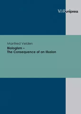 Biologism - The Consequence of an Illusion cover